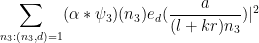 \displaystyle  \sum_{n_3: (n_3,d)=1} (\alpha \ast \psi_3)(n_3) e_d( \frac{a}{(l+kr) n_3})|^2