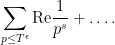 \displaystyle  \sum_{p \leq T^\epsilon} \hbox{Re} \frac{1}{p^s} + \ldots. 