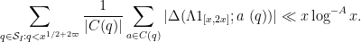 \displaystyle  \sum_{q \in {\mathcal S}_I: q< x^{1/2+2\varpi}} \frac{1}{|C(q)|} \sum_{a \in C(q)} |\Delta(\Lambda 1_{[x,2x]}; a\ (q))| \ll x \log^{-A} x.
