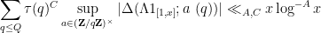 \displaystyle  \sum_{q \leq Q} \tau(q)^C \sup_{a \in ({\bf Z}/q{\bf Z})^\times} |\Delta(\Lambda 1_{[1,x]}; a\ (q))| \ll_{A,C} x \log^{-A} x 