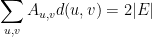 \displaystyle  \sum_{u,v} A_{u,v} d(u,v) = 2|E| 