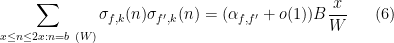 \displaystyle  \sum_{x\leq n \leq 2x: n = b\ (W)} \sigma_{f,k}(n) \sigma_{f',k}(n) = (\alpha_{f,f'}+o(1)) B\frac{x}{W} \ \ \ \ \ (6)