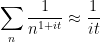 \displaystyle  \sum_n \frac{1}{n^{1+it}} \approx \frac{1}{it}