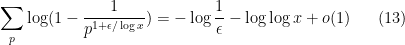 \displaystyle  \sum_p \log( 1 - \frac{1}{p^{1+\epsilon/\log x}} ) = - \log \frac{1}{\epsilon} - \log \log x + o(1) \ \ \ \ \ (13)