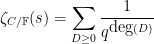 \displaystyle  \zeta_{C/{\mathbb F}}(s) = \sum_{D \geq 0} \frac{1}{q^{\hbox{deg}(D)}}