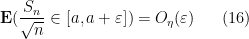 \displaystyle  {\bf E} ( \frac{S_n}{\sqrt{n}} \in [a,a+\varepsilon] ) = O_\eta(\varepsilon) \ \ \ \ \ (16)