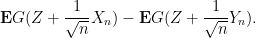 \displaystyle  {\bf E} G( Z + \frac{1}{\sqrt{n}} X_n ) - {\bf E} G( Z + \frac{1}{\sqrt{n}} Y_n ).