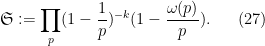 \displaystyle  {\mathfrak S} := \prod_p (1-\frac{1}{p})^{-k} (1-\frac{\omega(p)}{p}). \ \ \ \ \ (27)
