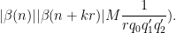 \displaystyle  |\beta(n)| |\beta(n+kr)| M \frac{1}{rq_0 q'_1 q'_2} ).