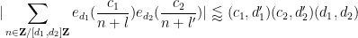 \displaystyle  |\sum_{n \in {\bf Z}/[d_1,d_2]{\bf Z}} e_{d_1}( \frac{c_1}{n+l} ) e_{d_2}( \frac{c_2}{n+l'} )| \lessapprox (c_1,d'_1) (c_2,d'_2) (d_1,d_2)