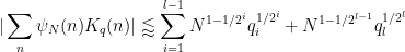 \displaystyle  |\sum_n \psi_N(n) K_q(n)| \lessapprox \sum_{i=1}^{l-1} N^{1-1/2^i} q_i^{1/2^i} + N^{1-1/2^{l-1}} q_l^{1/2^l}