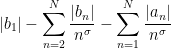 \displaystyle  |b_1| - \sum_{n=2}^N \frac{|b_n|}{n^\sigma} - \sum_{n=1}^N \frac{|a_n|}{n^\sigma}