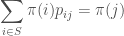 \displaystyle   \sum_{i \in S} \pi(i) p_{ij} = \pi(j)  