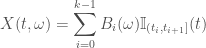 \displaystyle   X(t,\omega) = \sum_{i=0}^{k-1} B_i(\omega)\mathbb{I}_{(t_i, t_{i+1}]}(t)  