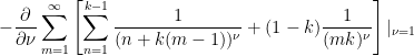 \displaystyle  -\frac{\partial}{\partial \nu} \sum_{m=1}^\infty \left[ \sum_{n=1}^{k-1} \frac{1}{(n +k(m-1))^\nu} + (1-k)\frac{1}{(m k)^\nu} \right] \vert_{\nu=1} 