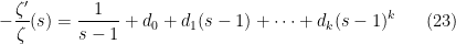 \displaystyle  -\frac{\zeta'}{\zeta}(s) = \frac{1}{s-1} + d_0 + d_1 (s-1) + \dots + d_k(s-1)^k \ \ \ \ \ (23)