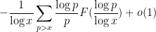 \displaystyle  - \frac{1}{\log x} \sum_{p>x} \frac{\log p}{p} F( \frac{\log p}{\log x} ) + o(1)