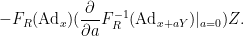 \displaystyle  - F_R(\hbox{Ad}_x) (\frac{\partial}{\partial a} F_R^{-1}(\hbox{Ad}_{x+aY})|_{a=0}) Z.