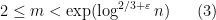 \displaystyle  2 \leq m < \exp(\log^{2/3+\varepsilon} n) \ \ \ \ \ (3)