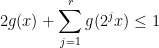 \displaystyle  2g(x) + \sum_{j=1}^r g(2^j x) \leq 1