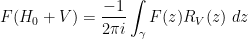 \displaystyle  F(H_0+V) = \frac{-1}{2\pi i} \int_\gamma F(z) R_V(z)\ dz