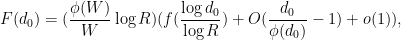 \displaystyle  F(d_0) = (\frac{\phi(W)}{W} \log R) (f(\frac{\log d_0}{\log R}) + O( \frac{d_0}{\phi(d_0)}-1 ) + o(1) ),