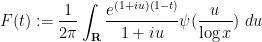 \displaystyle  F(t) := \frac{1}{2\pi} \int_{\bf R} \frac{e^{(1+iu)(1-t)}}{1+iu} \psi( \frac{u}{\log x} )\ du