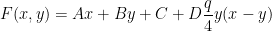 displaystyle  F(x,y) = Ax + By + C + D frac{q}{4} y(x-y) 