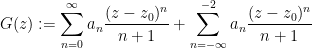 \displaystyle  G(z) := \sum_{n=0}^\infty a_n \frac{(z-z_0)^n}{n+1} + \sum_{n=-\infty}^{-2} a_n \frac{(z-z_0)^n}{n+1}