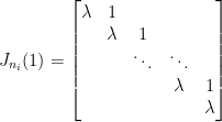 \displaystyle  J_{n_i}(1)=\begin{bmatrix}  \lambda&1&&&\\  &\lambda&1&&\\  &&\ddots&\ddots&\\  &&&\lambda&1\\  &&&&\lambda  \end{bmatrix}