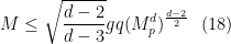 \displaystyle  M \leq \sqrt{\frac{d - 2}{d - 3}} gq (M_{p}^{d})^{\frac{d - 2}{2}} \ \ (18) 