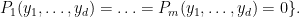 \displaystyle  P_1(y_1,\ldots,y_d) = \ldots = P_m(y_1,\ldots,y_d) = 0 \}.