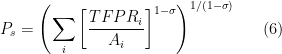 \displaystyle  P_s = \left(\sum_i \left[\frac{TFPR_i}{A_i}\right]^{1-\sigma} \right)^{1/(1-\sigma)} \ \ \ \ \ (6)