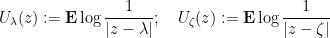 \displaystyle  U_\lambda(z) := {\bf E} \log \frac{1}{|z-\lambda|}; \quad U_\zeta(z) := {\bf E} \log \frac{1}{|z-\zeta|}