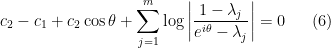 \displaystyle  c_2 - c_1 + c_2 \cos \theta + \sum_{j=1}^m \log \left|\frac{1 - \lambda_j}{e^{i\theta} - \lambda_j}\right| = 0 \ \ \ \ \ (6)