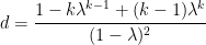 \displaystyle  d=\frac{1-k\lambda^{k-1}+(k-1)\lambda^k}{(1-\lambda)^2}
