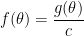 \displaystyle  f(\theta) = \frac{g(\theta)}{c} 