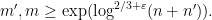 \displaystyle  m', m \geq \exp( \log^{2/3 +\varepsilon}(n+n') ).