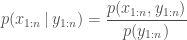 \displaystyle  p(x_{1:n} \,|\, y_{1:n}) = \frac{p(x_{1:n}, y_{1:n})}{p(y_{1:n})} 