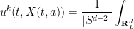 \displaystyle  u^k(t,X(t,a)) = \frac{1}{|S^{d-2}|} \int_{{\bf R}^d_L} 