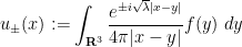 \displaystyle  u_\pm(x) := \int_{{\bf R}^3} \frac{e^{\pm i\sqrt{\lambda}|x-y|}}{4\pi |x-y|} f(y)\ dy