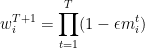 \displaystyle  w^{T+1}_i = \prod_{t=1}^T (1-\epsilon m_i^t) 