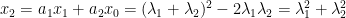 \displaystyle  x_2 = a_1 x_1 + a_2 x_0 = (\lambda_1 + \lambda_2)^2 - 2\lambda_1 \lambda_2 = \lambda_1^2 + \lambda_2^2 