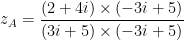 \displaystyle  z_A = \frac{(2 + 4i) \times (-3i + 5)}{(3i + 5) \times (-3i + 5)}  