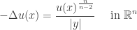 \displaystyle -\Delta u(x)=\frac{u(x)^\frac{n}{n-2}}{|y|} \quad \text{ in } \mathbb R^n