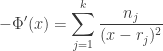 \displaystyle -\Phi'(x)=\sum_{j=1}^k\frac{n_j}{(x-r_j)^2}