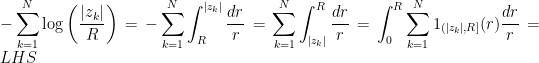 \displaystyle -\sum_{k=1}^N\log\left(\frac{|z_k|}{R}\right)=-\sum_{k=1}^N\int_{R}^{|z_k|}\frac{dr}{r}=\sum_{k=1}^N\int_{|z_k|}^{R}\frac{dr}{r}=\int_{0}^{R}\sum_{k=1}^N1_{(|z_k|,R]}(r)\frac{dr}{r}=LHS