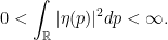 \displaystyle 0<\int_{\mathbb{R}}|\eta(p)|^2 dp<\infty.