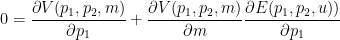 \displaystyle 0 = \dfrac{\partial V(p_1 , p_2 , m)}{\partial p_1} + \dfrac{\partial V(p_1 , p_2 , m)}{\partial m} \dfrac{\partial E(p_1 , p_2 , u))}{\partial p_1}
