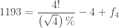 \displaystyle 1193=\frac{4!}{\left( \sqrt{4} \right) \%} - 4 + f_4